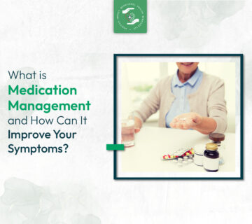 What Is Medication Management and How Can It Improve Your Symptoms
