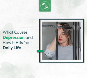 What Causes Depression and How It Hits Your Daily Life
