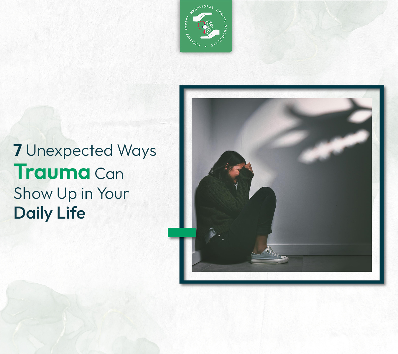 7 Unexpected Ways Trauma Can Show Up in Your Daily Life